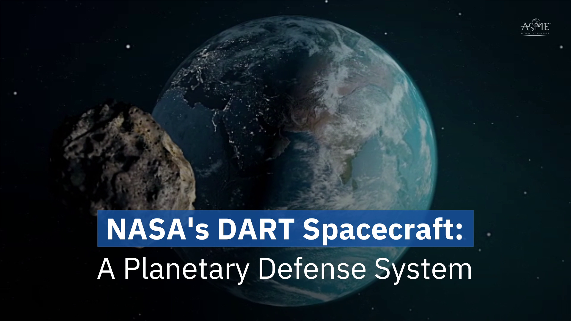 NASA’s DART Spacecraft Can Save The Earth From Asteroids - ASME